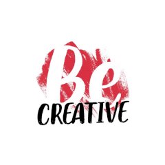 Be Creative